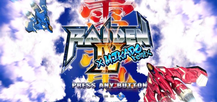 Raiden IV X MIKADO Remix Review