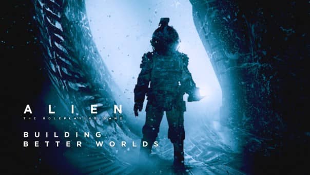 Building Better Worlds Announced for ALIEN RPG