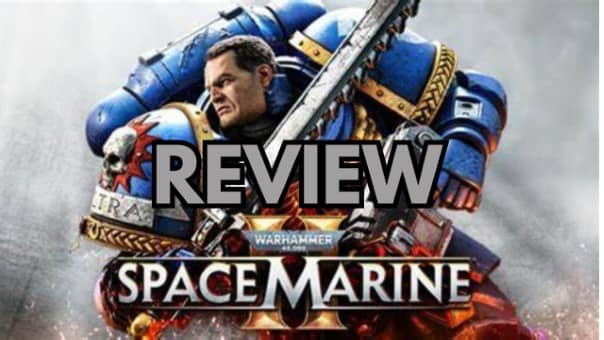 Warhammer 40000 Space Marine 2 Review