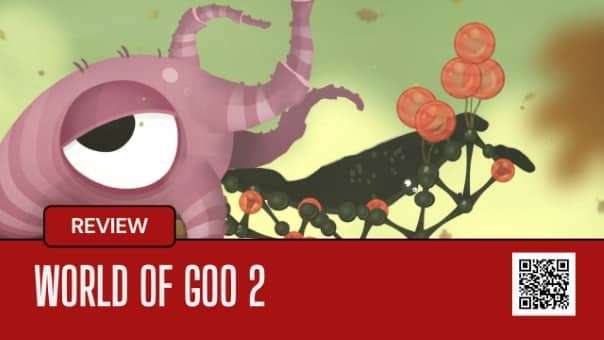 World Of Goo 2 Review – A visually engaging physics-based puzzle adventure featuring vibrant cartoon graphics and creative gameplay.
